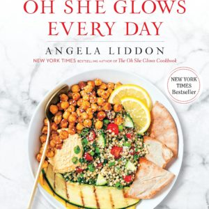 Oh She Glows Every Day: Quick and Simply Satisfying Plant-based Recipes: A Cookbook