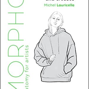Morpho: Clothing Folds and Creases: Anatomy for Artists (Morpho Anatomy for Artists, 8)
