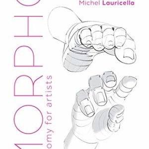 Morpho: Hands and Feet: Anatomy for Artists (Morpho: Anatomy for Artists, 5)