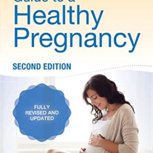 Mayo Clinic Guide to a Healthy Pregnancy, 2nd Edition: 2nd Edition: Fully Revised and Updated