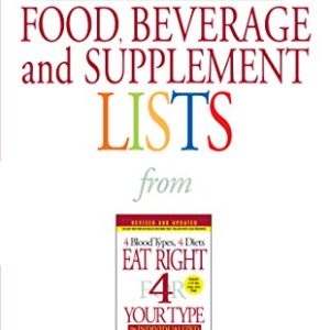 Blood Type O Food, Beverage and Supplement Lists (Eat Right 4 Your Type)