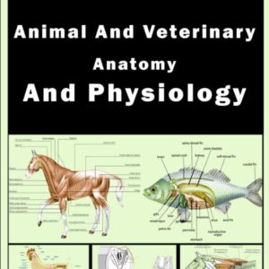 Introduction to Veterinary Anatomy and Physiology: learn anatomy dog, cat, horse, turtle, frog, bird, fish . . .