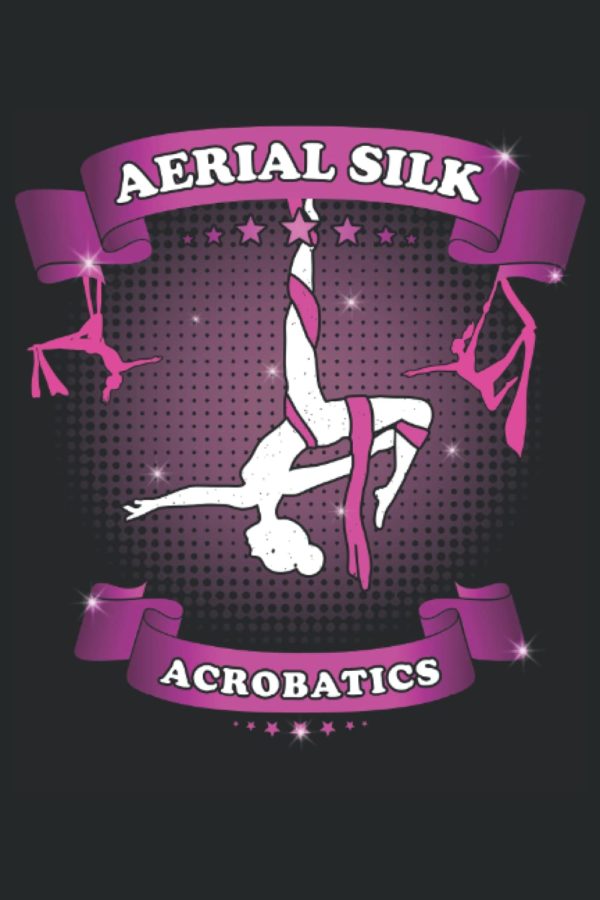 Aerial Silk Acrobatics - Acrobatic Gymnastic Aerialist Notizbuch: Das Notizbuch ist für alle geeignet, die Seidengymnastik in der Luft machen und sich ... 22 x 15 cm, Umschlag matt). (German Edition)