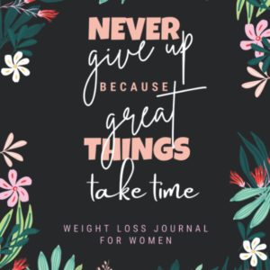Weight Loss Journal for Women: 12 Week Weight Loss Tracker Journal - Fun & Interactive Food and Fitness Journal Workout Log Book For Women and Motivational Diet and Exercise Planner