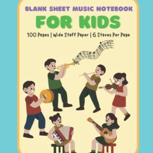 Blank Sheet Music Notebook for Kids: Wide Staff Paper