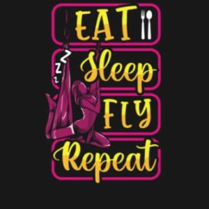 Funny Eat Sleep Fly Repeat Aerial Yoga Silks B38127 Notebook: Journal, Matte Finish Cover, Lined College Ruled Paper, Diary, 6x9 120 Pages, Planner