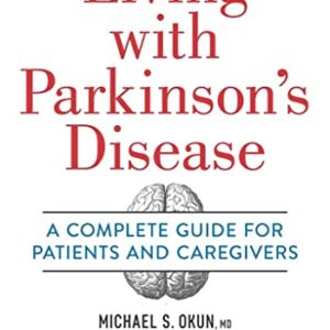 Living with Parkinson's Disease: A Complete Guide for Patients and Caregivers