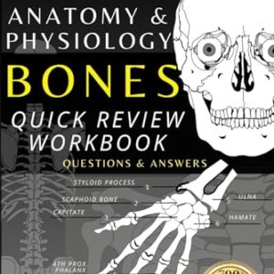 Anatomy and Physiology: Bones Quick Review Workbook: Practice Questions and Answers Study Guide