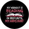 My Workout Is Reading In Bed Until My Arms Hurt Book Reader PopSockets Swappable PopGrip - Image 3