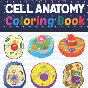 Animal Cell Anatomy Coloring Book: Introduction to Animal Cell Anatomy Workbook. Relax Design for Anatomy Students. Younger kids for learn Anatomy Of ... & Girls. Animal Cell Coloring Book for Kids.
