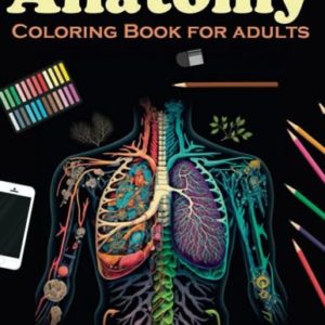 Human Anatomy Coloring Book for Adults: 30 Unique Designs for Medical Students