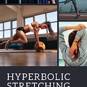 Hyperbolic Stretching: Unlocking Your Full Flexibility Potential