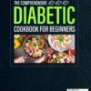 The Comprehensive Diabetic Cookbook for Beginners: 1800+ Days Super Easy, Delicious, Low-Sugar & Low-Carbs Recipes with a 30-Day Meal Plan for Diabetes, Prediabetes Newly Diagnosed - Image 2